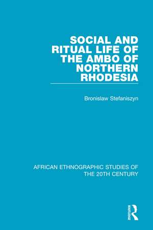 Social and Ritual Life of the Ambo of Northern Rhodesia de Bronislaw Stefaniszyn