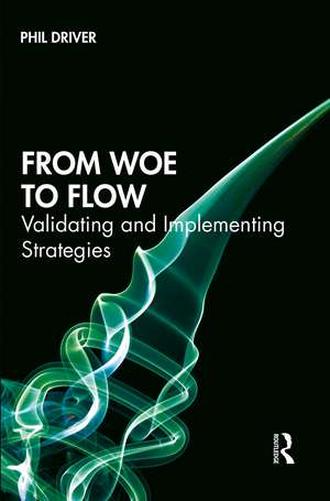 From Woe to Flow: Validating and Implementing Strategies de Phil Driver