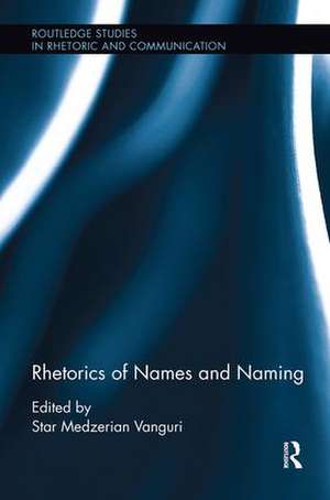 Rhetorics of Names and Naming de Star Medzerian Vanguri