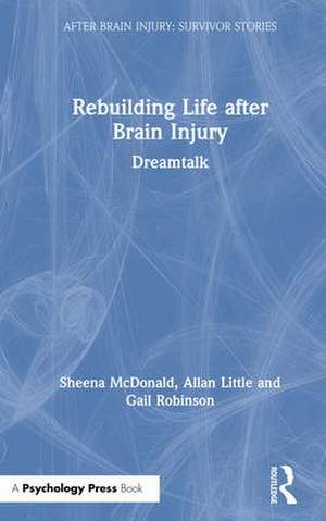 Rebuilding Life after Brain Injury: Dreamtalk de Sheena McDonald