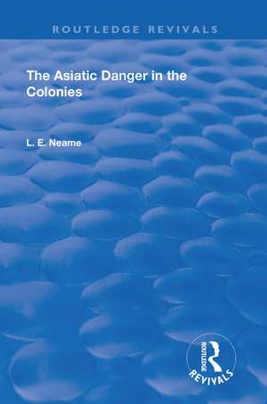 The Asiatic Danger in the Colonies (1907) de L.E. Neame