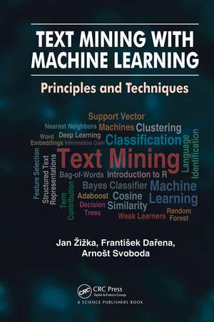 Text Mining with Machine Learning: Principles and Techniques de Jan Žižka