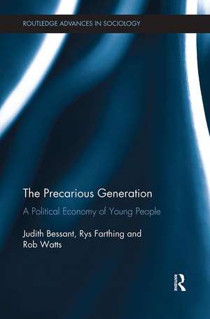 The Precarious Generation: A Political Economy of Young People de Judith Bessant