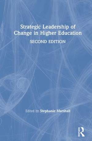 Strategic Leadership of Change in Higher Education: What's New? de Stephanie Marshall