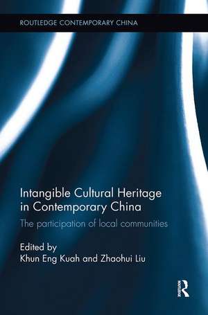 Intangible Cultural Heritage in Contemporary China: The participation of local communities de Khun Eng Kuah