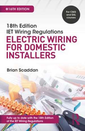 IET Wiring Regulations: Electric Wiring for Domestic Installers de Brian Scaddan