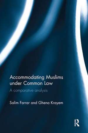 Accommodating Muslims under Common Law: A Comparative Analysis de Salim Farrar