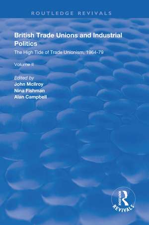 British Trade Unions and Industrial Politics: The High Tide of Trade Unionism, 1964-79 de John McIlroy