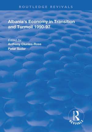 Albania's Economy in Transition and Turmoil 1990-97 de Anthony Clunies-Ross