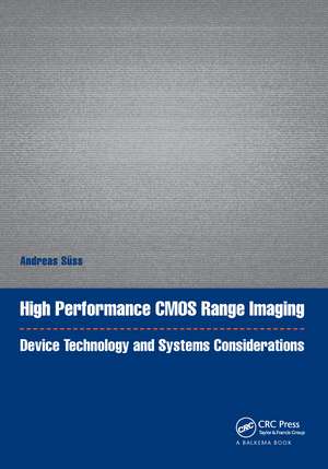 High Performance CMOS Range Imaging: Device Technology and Systems Considerations de Andreas Süss