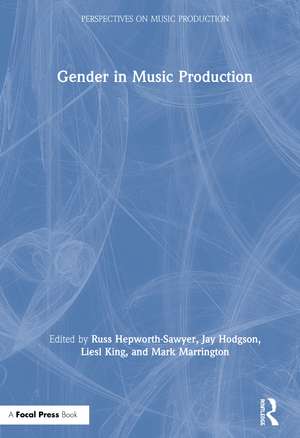 Gender in Music Production de Russ Hepworth-Sawyer