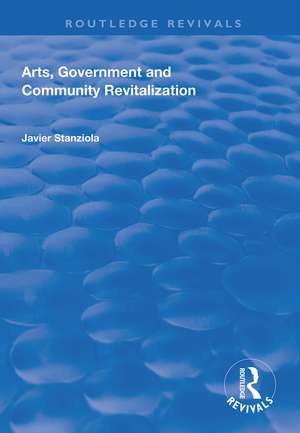 Arts, Government and Community Revitalization de Javier Stanziola