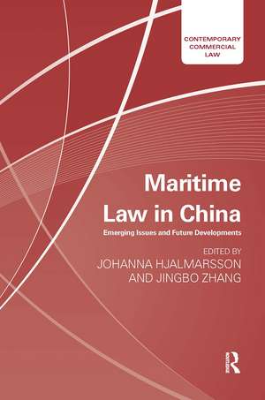 Maritime Law in China: Emerging Issues and Future Developments de Johanna Hjalmarsson