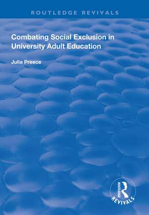 Combating Social Exclusion in University Adult Education de Julia Preece