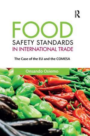 Food Safety Standards in International Trade: The Case of the EU and the COMESA de Onsando Osiemo