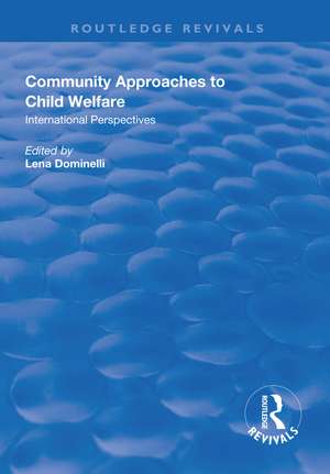 Community Approaches to Child Welfare: International Perspectives de Lena Dominelli