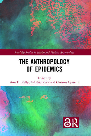 The Anthropology of Epidemics de Ann H. Kelly