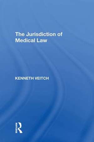 The Jurisdiction of Medical Law de Kenneth Veitch