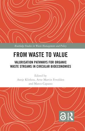 From Waste to Value: Valorisation Pathways for Organic Waste Streams in Circular Bioeconomies de Antje Klitkou