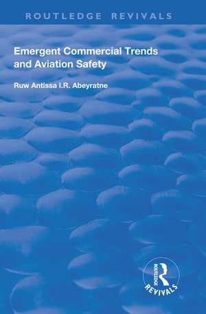 Emergent Commercial Trends and Aviation Safety de Ruwantissa I.R. Abeyratne