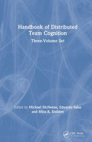 Handbook of Distributed Team Cognition: Three-Volume Set de Michael McNeese