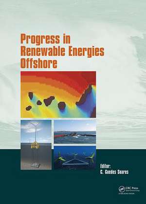 Progress in Renewable Energies Offshore: Proceedings of the 2nd International Conference on Renewable Energies Offshore (RENEW2016), Lisbon, Portugal, 24-26 October 2016 de C. Guedes Soares