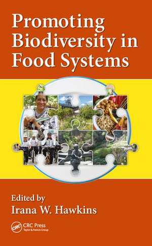 Promoting Biodiversity in Food Systems de Irana W. Hawkins