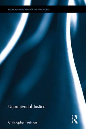 Unequivocal Justice de Christopher Freiman