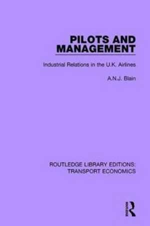 Pilots and Management: Industrial Relations in the U.K. Airlines de A.N.J. Blain