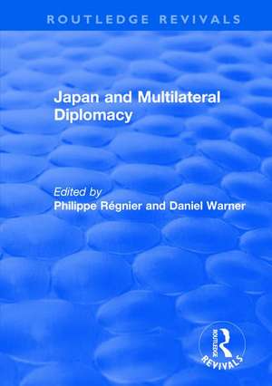 Japan and Multilateral Diplomacy de Philippe Régnier