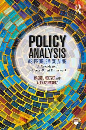 Policy Analysis as Problem Solving: A Flexible and Evidence-Based Framework de Rachel Meltzer