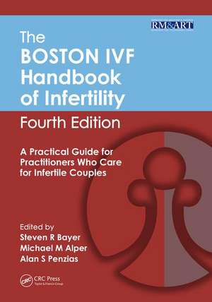 The Boston IVF Handbook of Infertility: A Practical Guide for Practitioners Who Care for Infertile Couples, Fourth Edition de Steven Bayer