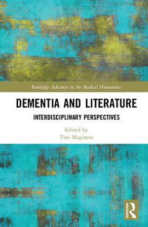 Dementia and Literature: Interdisciplinary Perspectives de Tess Maginess