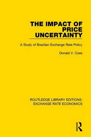 The Impact of Price Uncertainty: A Study of Brazilian Exchange Rate Policy de Donald V. Coes