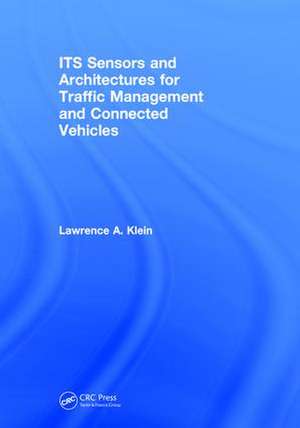 ITS Sensors and Architectures for Traffic Management and Connected Vehicles de Lawrence A. Klein