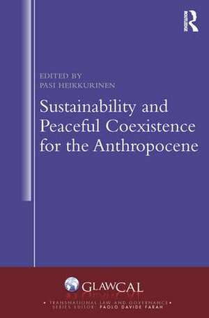 Sustainability and Peaceful Coexistence for the Anthropocene de Pasi Heikkurinen