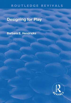 Designing for Play: Designing for Play de Barbara Hedricks
