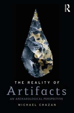 The Reality of Artifacts de Michael Chazan