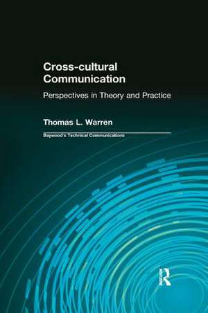 Cross-cultural Communication: Perspectives in Theory and Practice de Thomas Warren