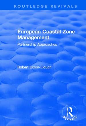 European Coastal Zone Management: Partnership Approaches de Robert Dixon-Gough