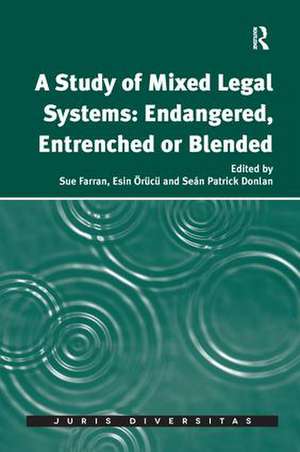 A Study of Mixed Legal Systems: Endangered, Entrenched or Blended de Sue Farran