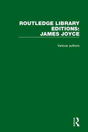 Routledge Library Editions: James Joyce de Various Authors