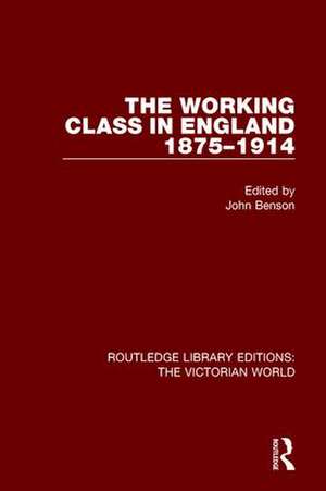 The Working Class in England 1875-1914 de John Benson