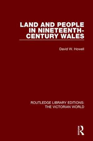 Land and People in Nineteenth-Century Wales de David W. Howell