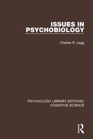 Issues in Psychobiology de Charles R. Legg