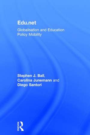 Edu.net: Globalisation and Education Policy Mobility de Stephen J. Ball