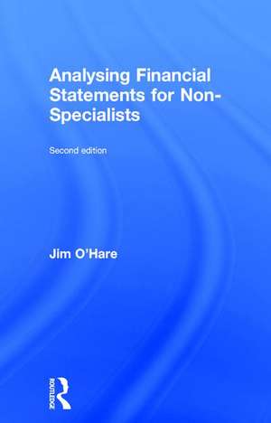 Analysing Financial Statements for Non-Specialists de Jim O'Hare