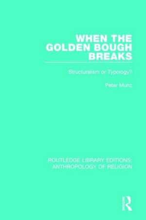 When the Golden Bough Breaks: Structuralism or Typology? de Peter Munz