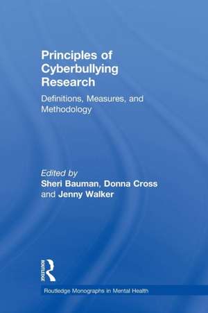 Principles of Cyberbullying Research: Definitions, Measures, and Methodology de Sheri Bauman