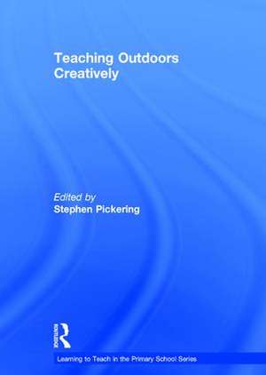 Teaching Outdoors Creatively de Stephen Pickering